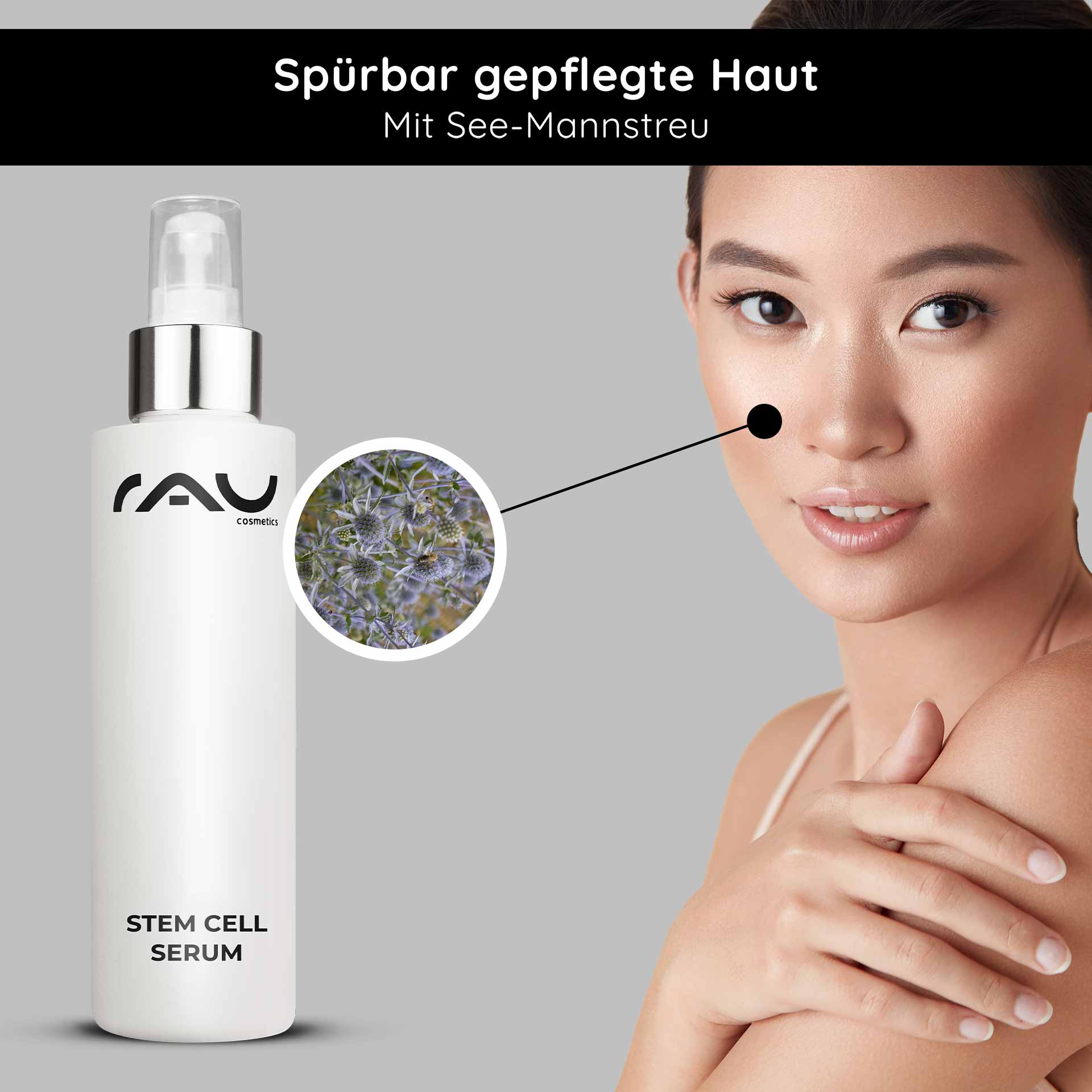 Siero alle cellule staminali 100 ml Siero alle cellule staminali anti-età per pelli mature e secche Flasche des RAU Stem Cell Serum mit Logo, Modell zeigt gesunde Haut, hebt den Inhaltsstoff Meerfenchel hervor und betont die Anti-Aging-Vorteile und die Feuchtigkeitsversorgung.