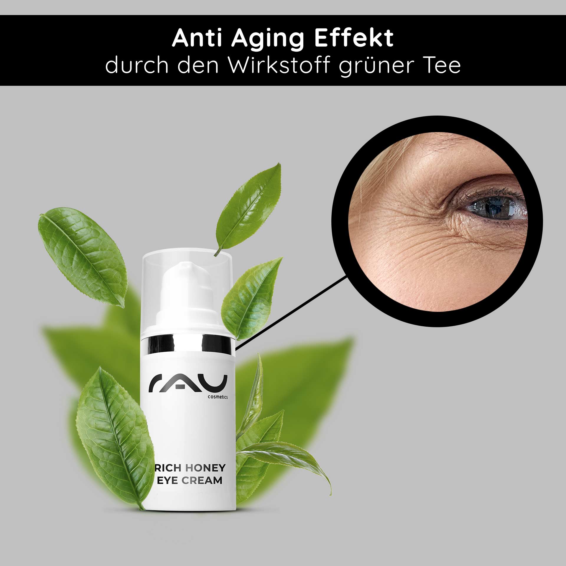 Crema occhi al miele 15 ml Crema occhi ricca RAU Cosmetics Rich Honey Eye Cream mit Grüntee-Extrakt, betont die Anti-Aging-Wirkung, umgeben von grünen Blättern und einer Nahaufnahme der Faltenreduzierung um die Augenpartie.