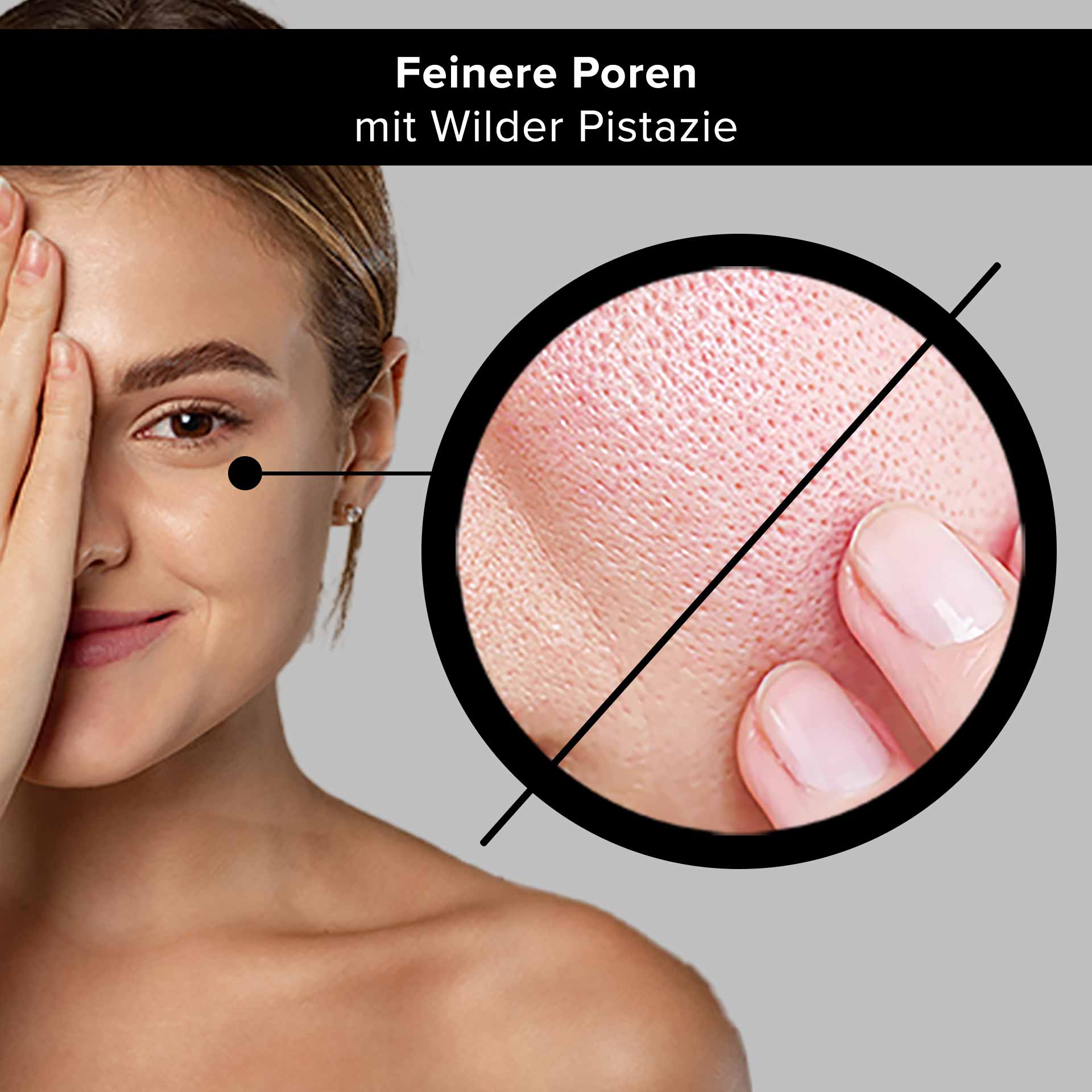 Ampolle opacizzanti 10x2 ml Opacizzante al pistacchio selvatico Frau mit lächelndem Gesicht, zeigt eine Hand auf ihr Auge, daneben ein vergrößertes Hautbild, das feine Poren und die Wirkung von wilder Pistazie zur Hautverfeinerung darstellt.